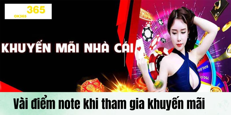 Vài điểm lưu ý khi tham gia khuyến mãi Ok365