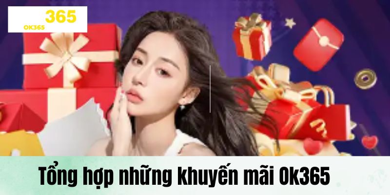 Những điều kiện thỏa mãn tham gia khuyến mãi Ok365