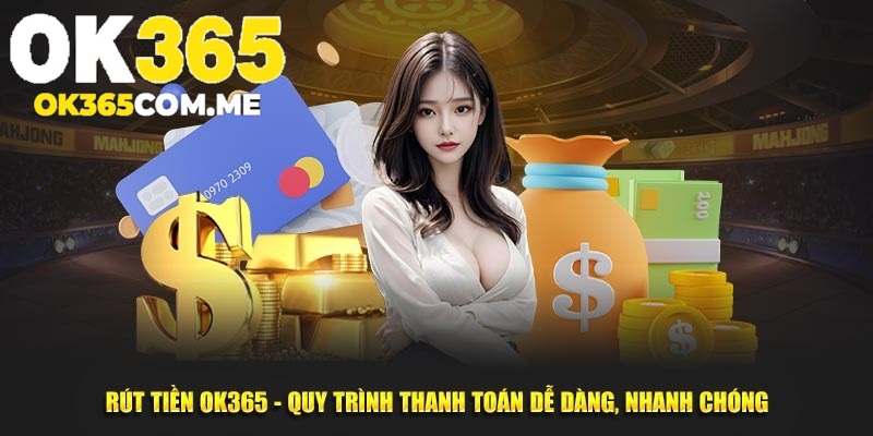 Khám phá quy trình rút tiền Ok365 qua ví điện tử 
